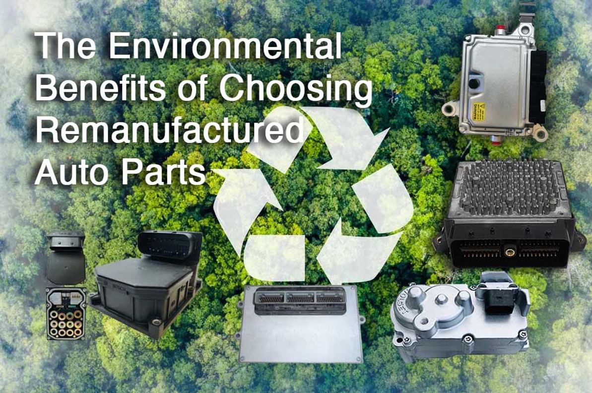 The Environmental Benefits of Choosing Remanufactured Auto Parts
