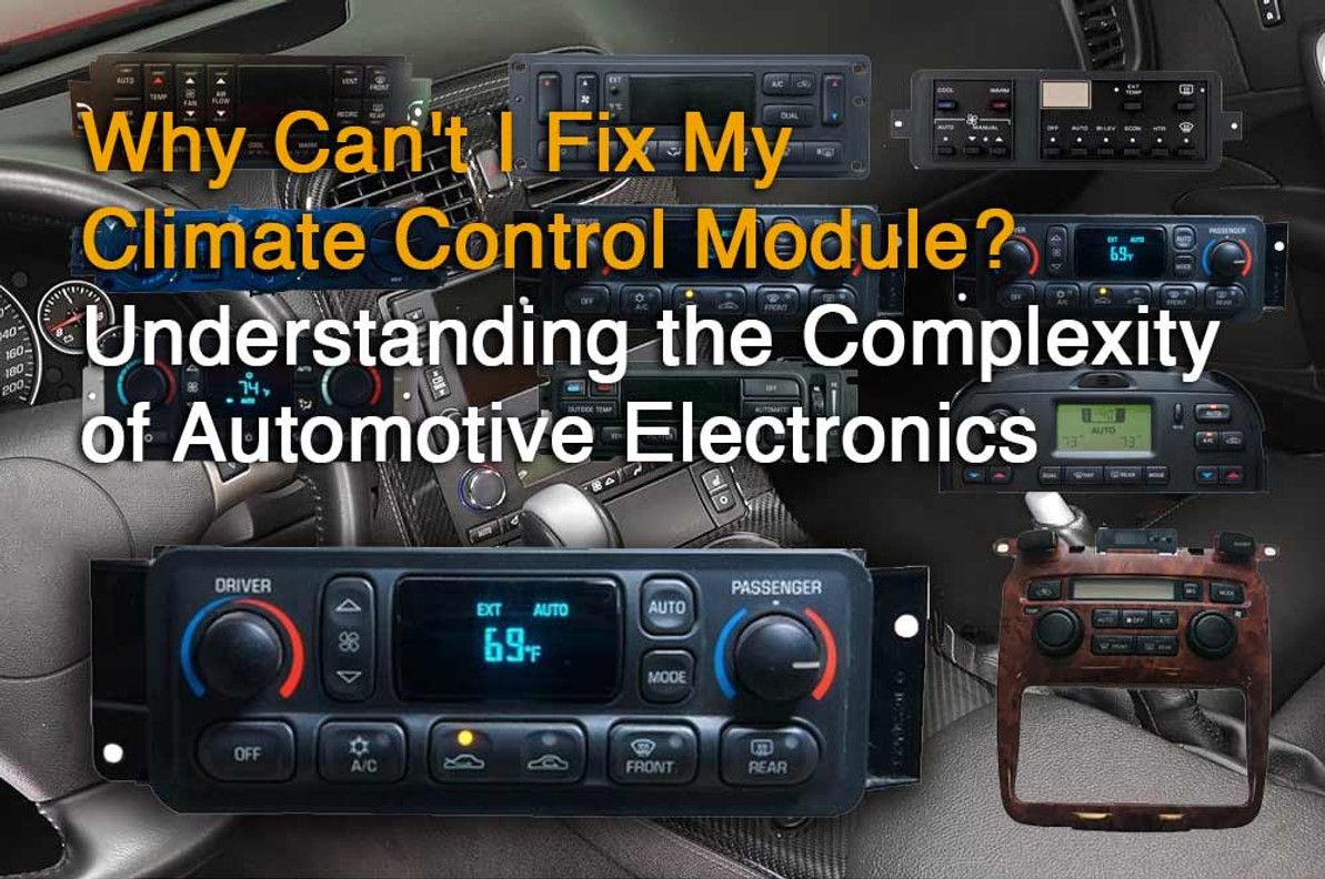 Why Can't I Fix My Climate Control Module? Understanding the Complexity of Automotive Electronics