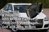  Diagnosing and Repairing ABS Module Failures in 2008-2013 Volkswagen Golf and Jetta Models