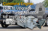 Boost Your Cummins Engine: How to Upgrade Your Turbo Actuator for Improved Performance