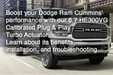 Unlock the Full Potential of Your Dodge Ram Cummins: A Comprehensive Guide to the 6.7 HE300VG Calibrated Plug & Play Turbo Actuator (2013-2019)