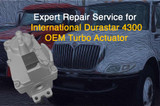 Expert Repair Service for International Durastar 4300 OEM Turbo Actuator