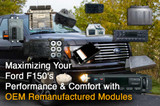 Maximizing Your Ford F150's Performance and Comfort with OEM Remanufactured Modules