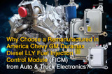  Why Choose a Remanufactured in America Chevy GM Duramax Diesel LLY Fuel Injection Control Module (FICM) from Auto & Truck Electronics?