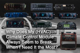 Why Does My Climate Control Module (HVAC) Always Seem to Break When I Need It the Most?