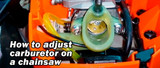 How to Adjust Carburetor on a Chainsaw