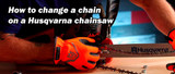 How To Change A Chain On A Husqvarna Chainsaw