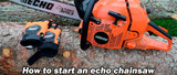 How To Start An Echo Chainsaw
