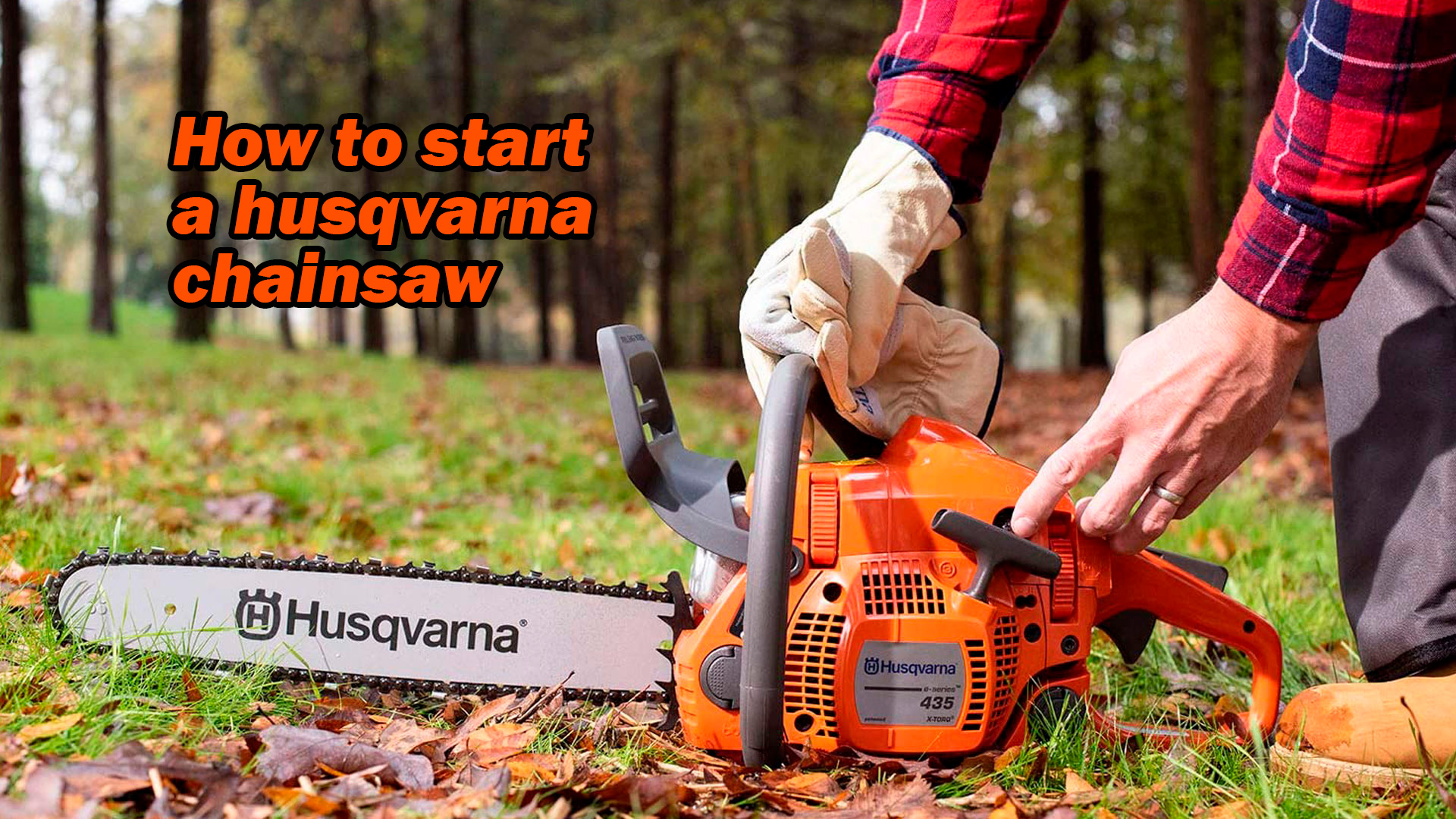 How to Start a Husqvarna Chainsaw - CHAINSAW PARTS
