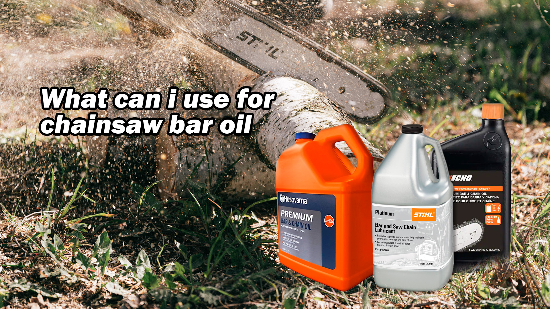What Can I Use For Chainsaw Bar Oil? CHAINSAW PARTS