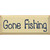 Gone Fishing Wood Sign