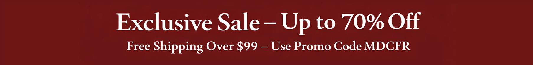 Up to 70% OFF — Clearance Sales. Free Shipping Over $99 — Use Coupon Code MDCFR