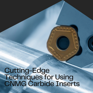 Cutting-Edge Techniques for Using CNMG Carbide Inserts