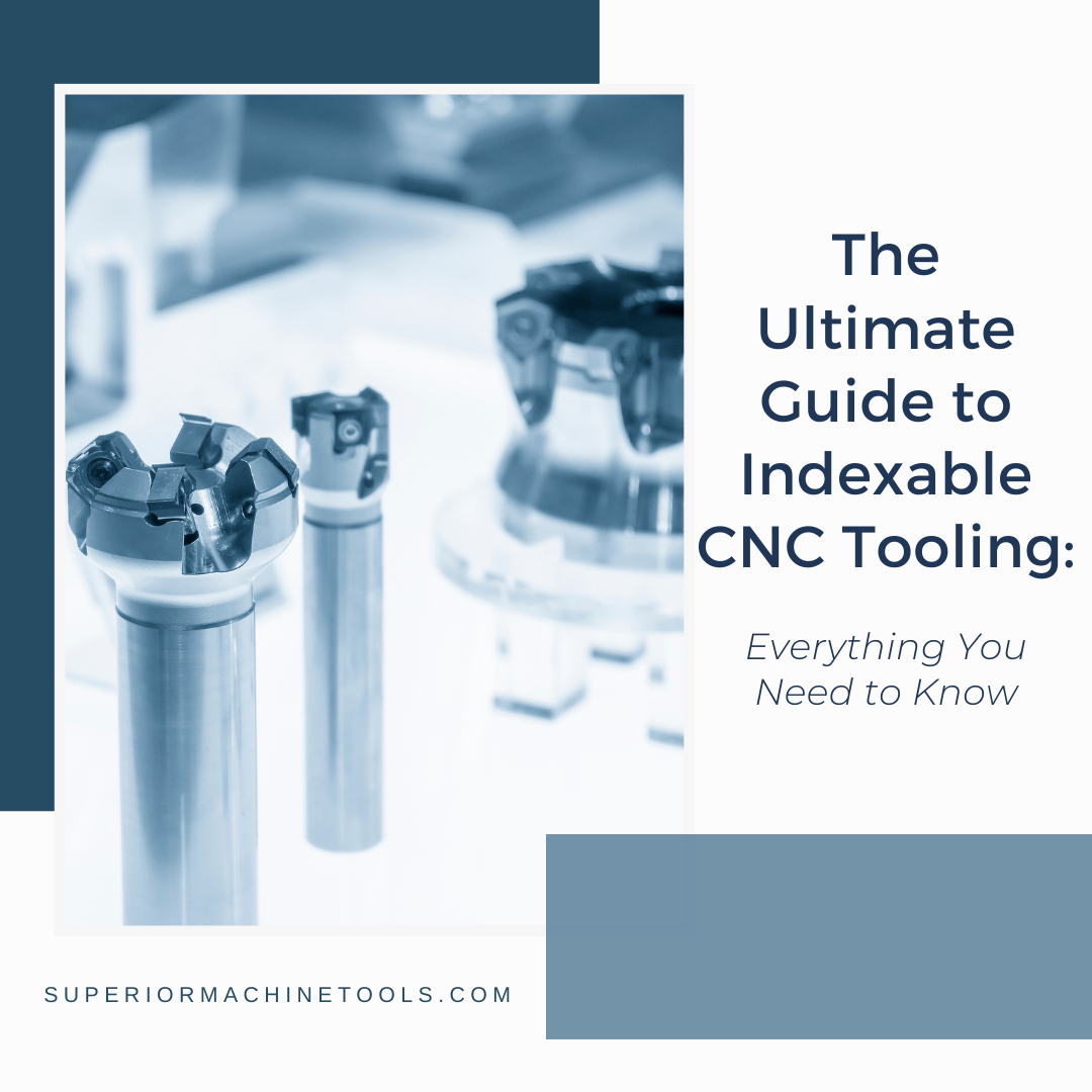 The Ultimate Guide to Indexable CNC Tooling Everything You Need to