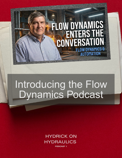 Introducing the Flow Dynamics Podcast: Hydrick on Hydraulics