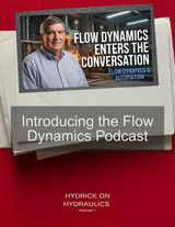 Introducing the Flow Dynamics Podcast: Hydrick on Hydraulics