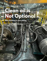 Why Clean Oil Is Everything: A 7-Day Field Flush That Restored a Critical Extrusion Press