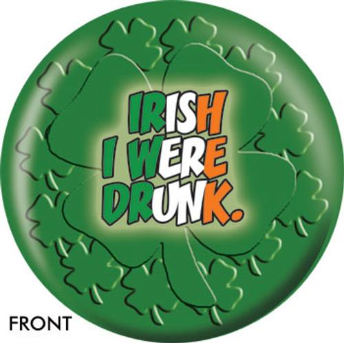 OTBB Irish I Were Drunk Bowling Ball