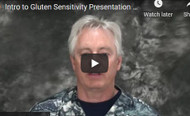 Intro to Gluten Sensitivity Presentation Part 1 (Video)