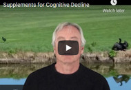 Supplements & Early Onset Cognitive Decline (video)