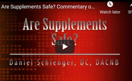 Are Supplements Safe? (video)