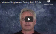 Vitamin/ Supplement Safety Part 2 Fish Oil