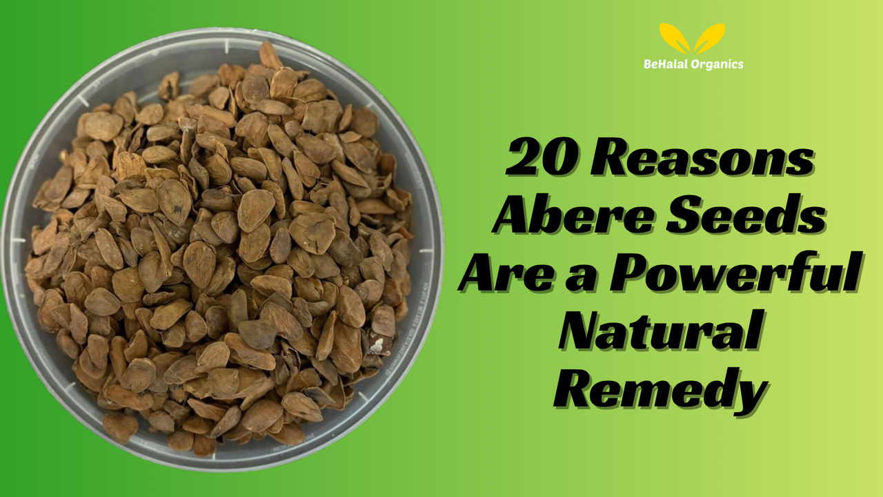 20 Reasons Abere Seeds Are a Powerful Natural Remedy