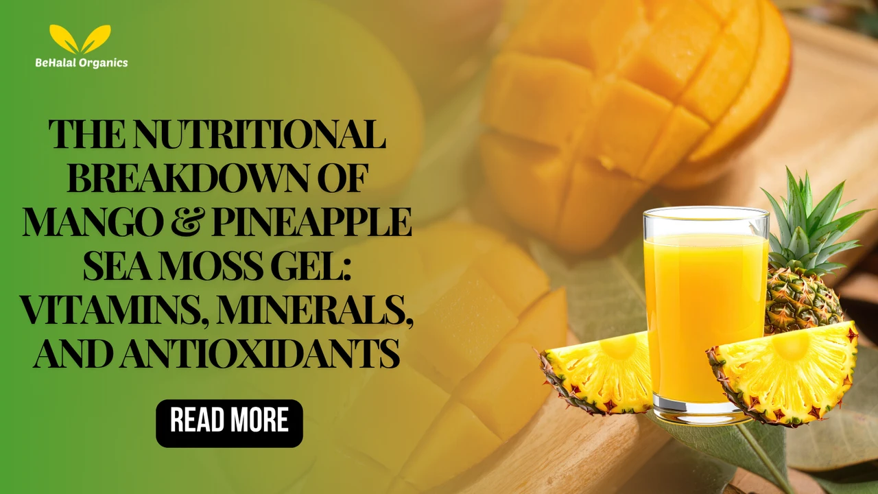The Nutritional Breakdown of Mango & Pineapple Sea Moss Gel: Vitamins, Minerals, and Antioxidants