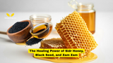 Natural Remedies That Work: The Healing Power of Sidr Honey, Black Seed, and Zam Zam