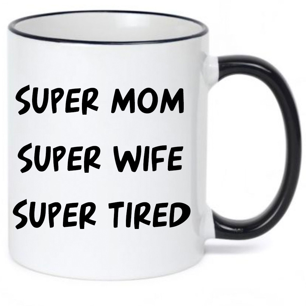 super mom super wife super tired mug