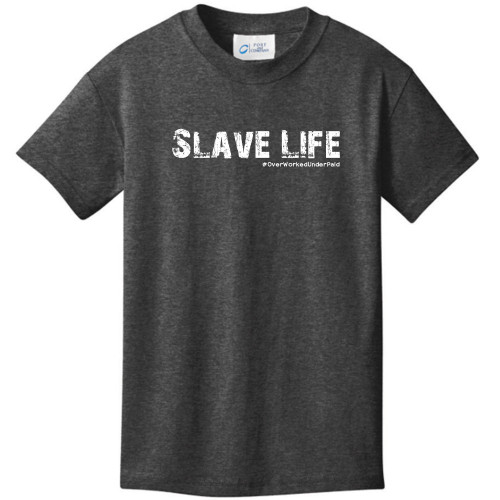 Slave Life T-Shirt #OverWorkedUnderPaid T-Shirt