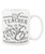 A Teacher Take A Hand, Opens A Mind, Touches A Heart Ceramic Coffee Mug - Better than an Apple