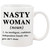 Nasty Woman Mug / An Intelligent, Confident, Independent Female....