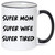 Super Mom, Super Wife, Super Tired - Funny Cute Coffee Mug