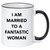  I Married A Fantastic Women Coffee Mug 