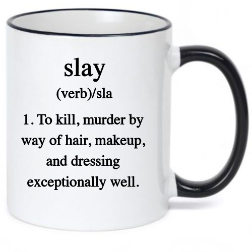 slay-definition-to-kill-murder-by-way-of-hair-makeup-and-dressing