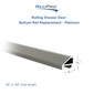 Retractable Shower Door Replacement Top or  Bottom Rail