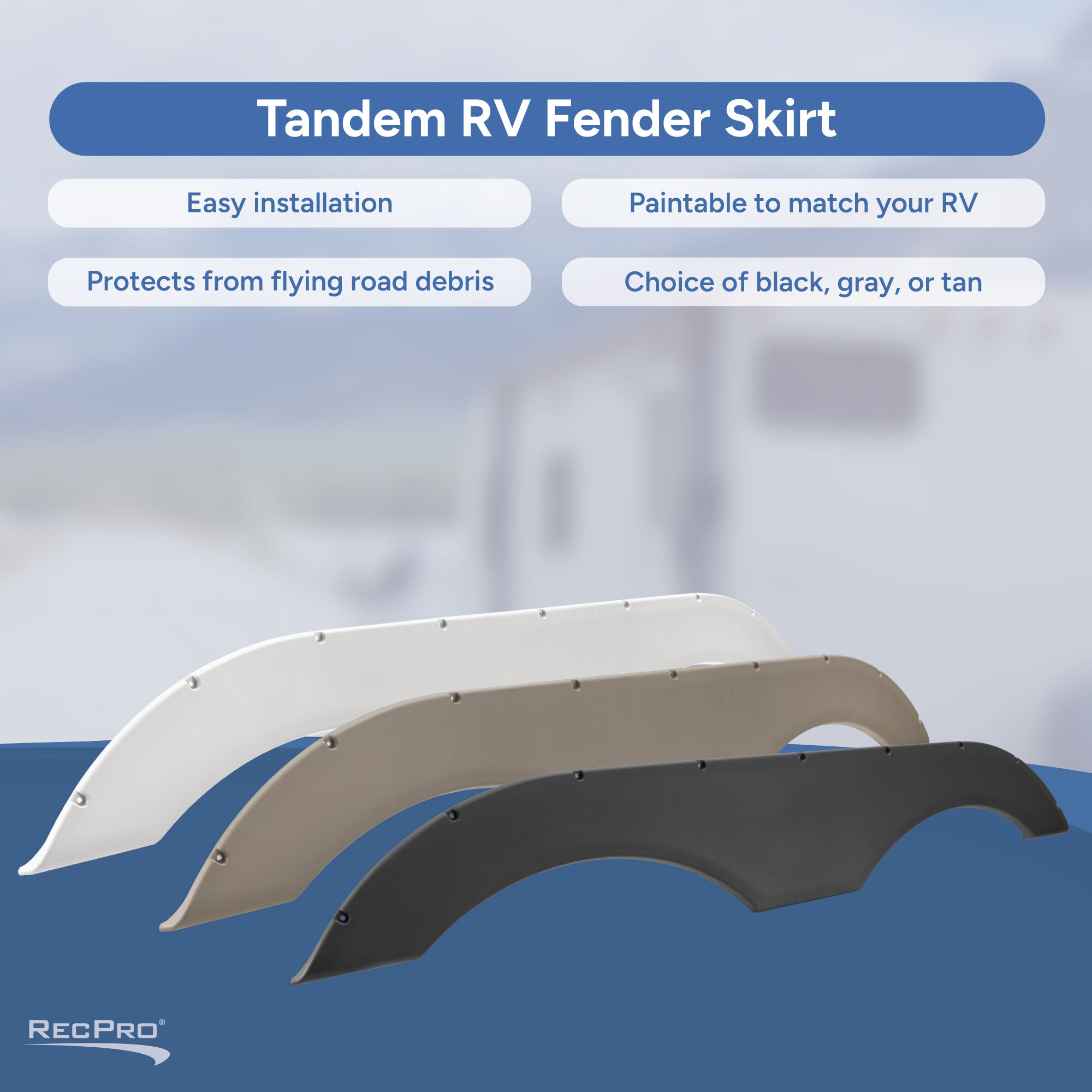 Easy Installation, Paintable, Protects from flying road debris, Color options