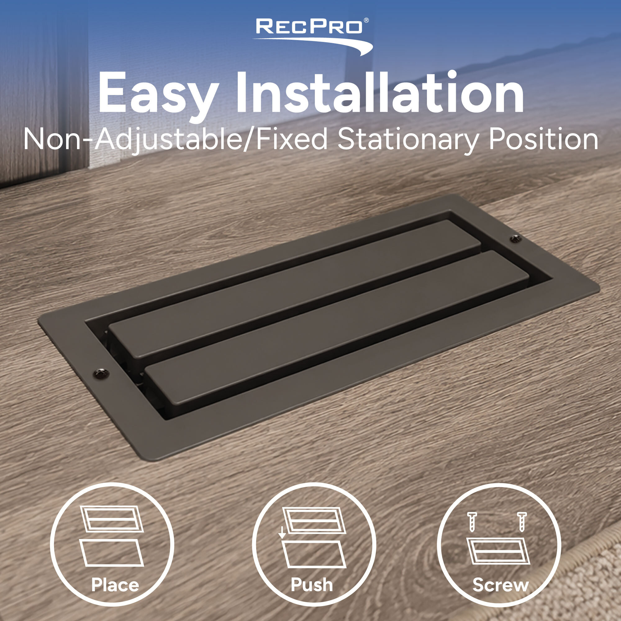 Easy Installation Non-Adjustable / Fixed Stationary Position Easy Installation Non-Adjustable / Fixed Stationary Position