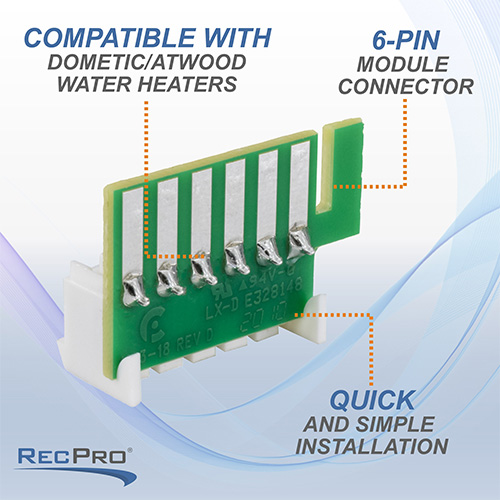 Compatible with Dometic and Atwood water heaters. 6-Pin module connector. Quick and simple installation. Compatible with Dometic and Atwood water heaters. 6-Pin module connector. Quick and simple installation.