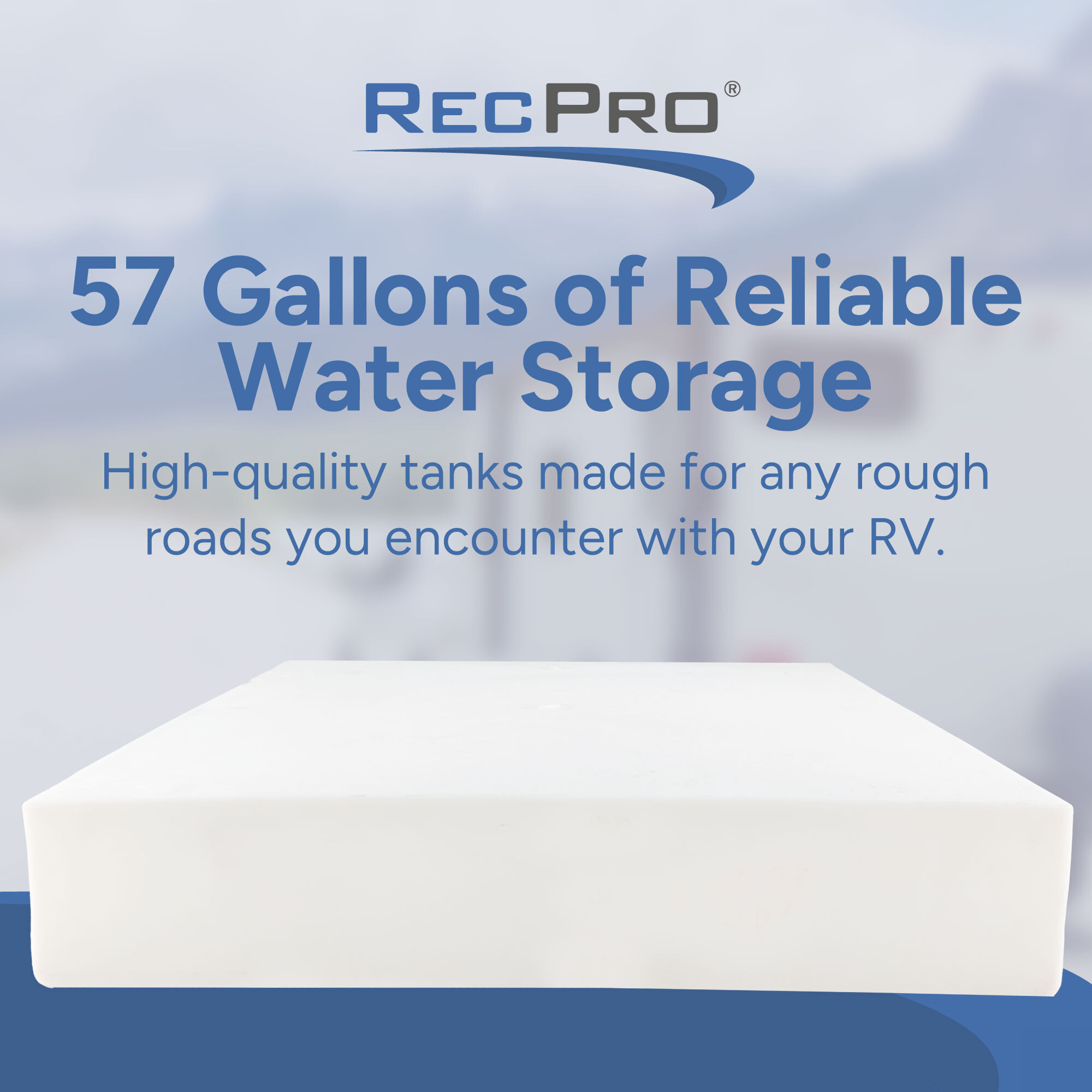 57 Gallons of Reliable Water Storage