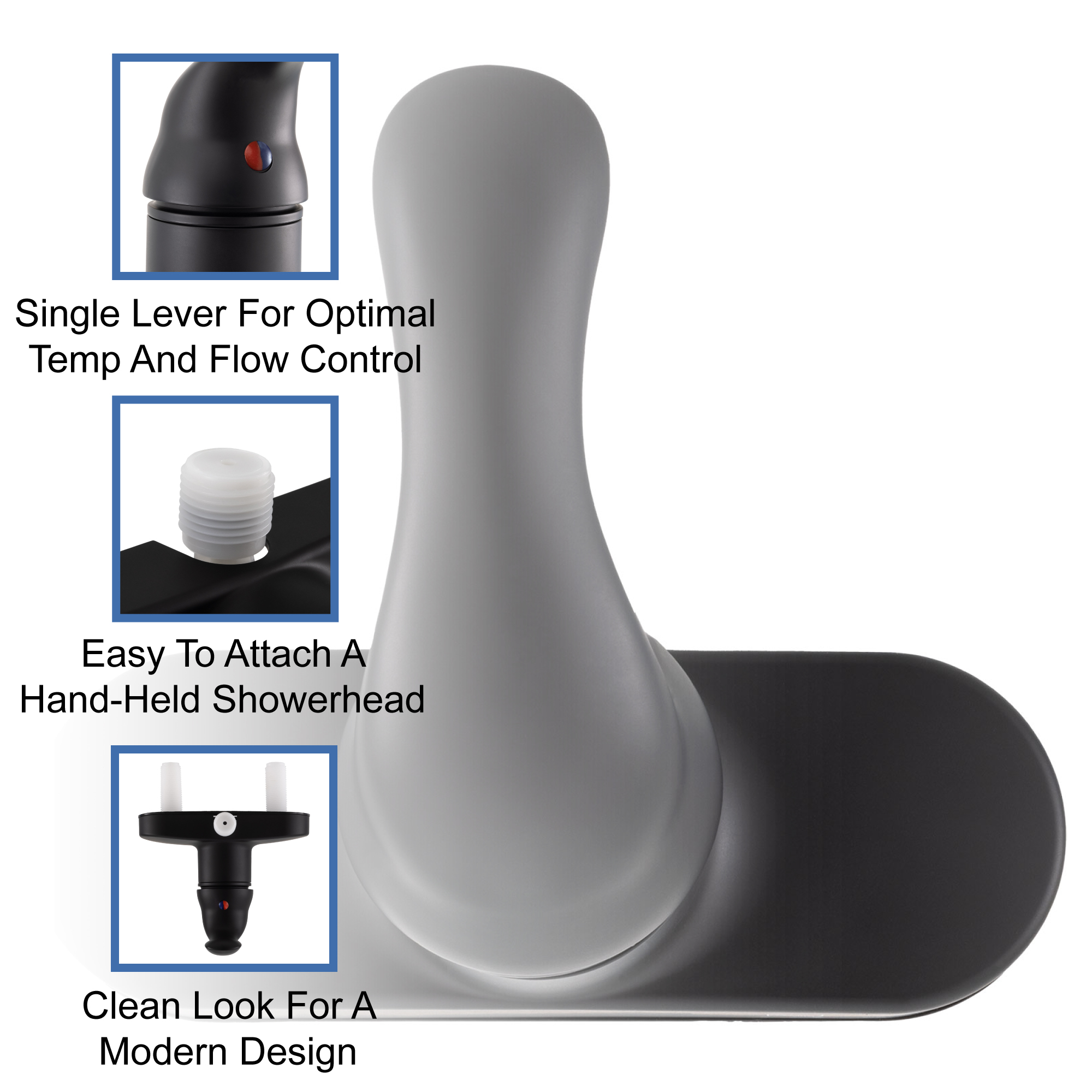 Single lever for optimal temp and flow control. Easy to attach a hand-held showerhead. Clean look for a modern design.