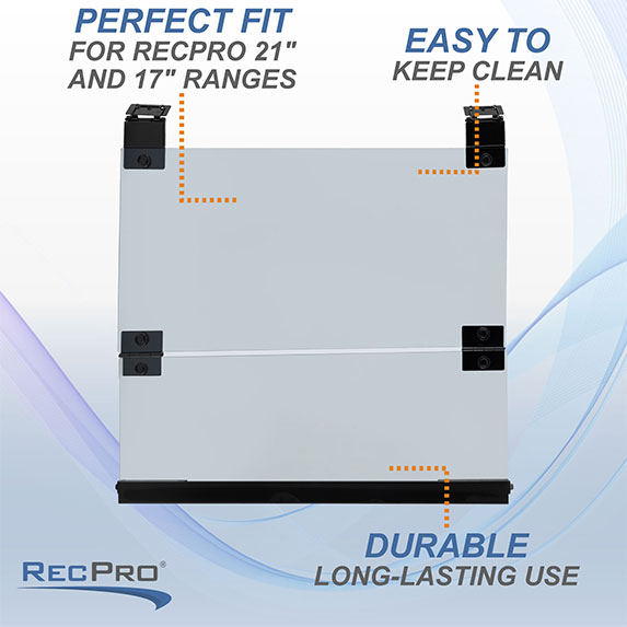 Perfect fit for RecPro 21 inch and 17 inch ranges. Easy to keep clean. Durable for long lasting use.