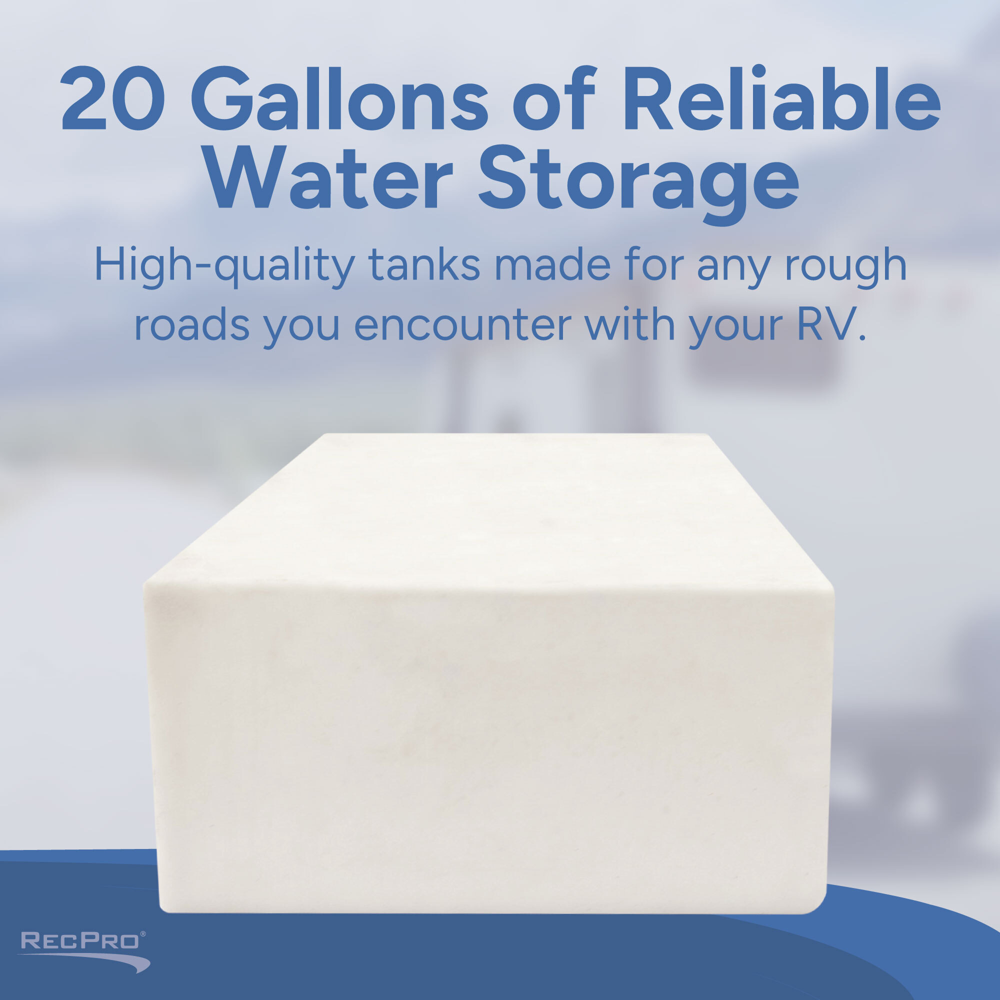 20 Gallons of Reliable Water Storage 