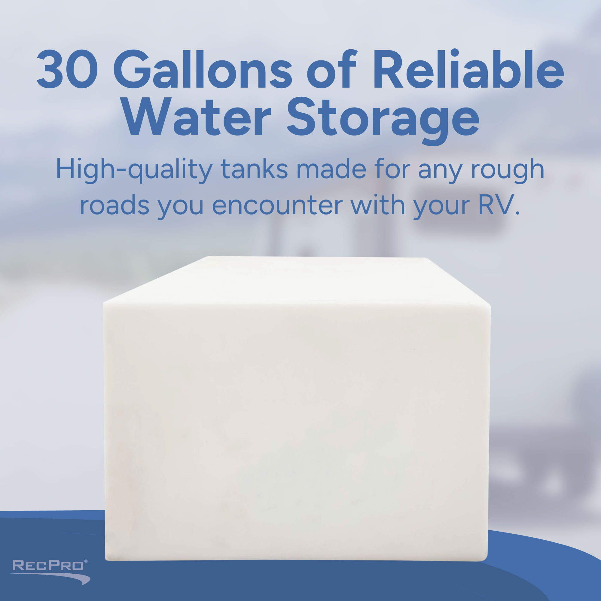 30 Gallons of Reliable Water Storage
