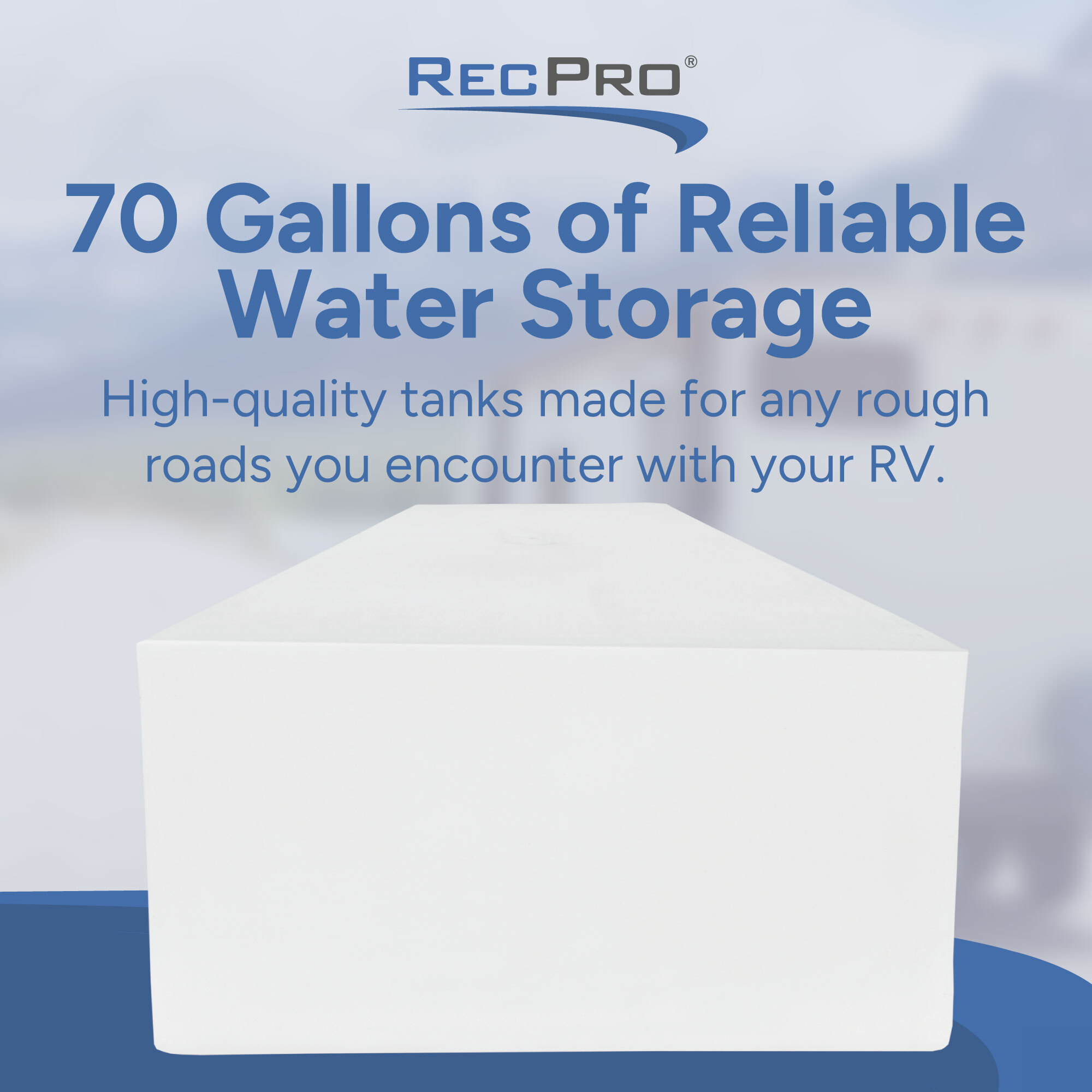 70 Gallons of Reliable Water Storage