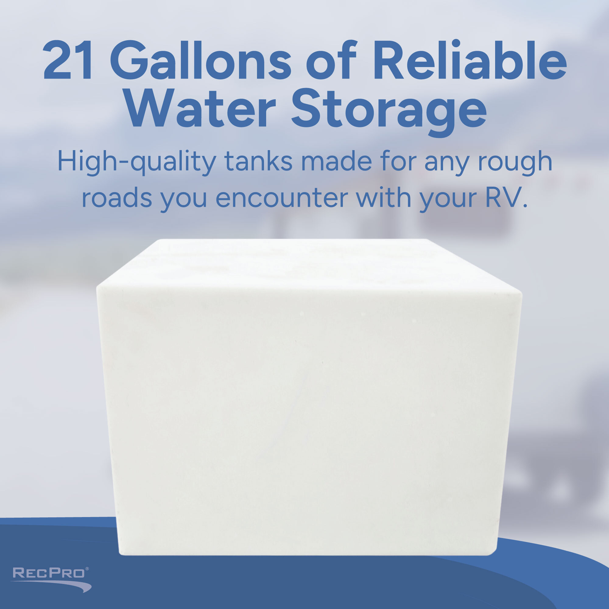 21 Gallons of Reliable Water Storage 