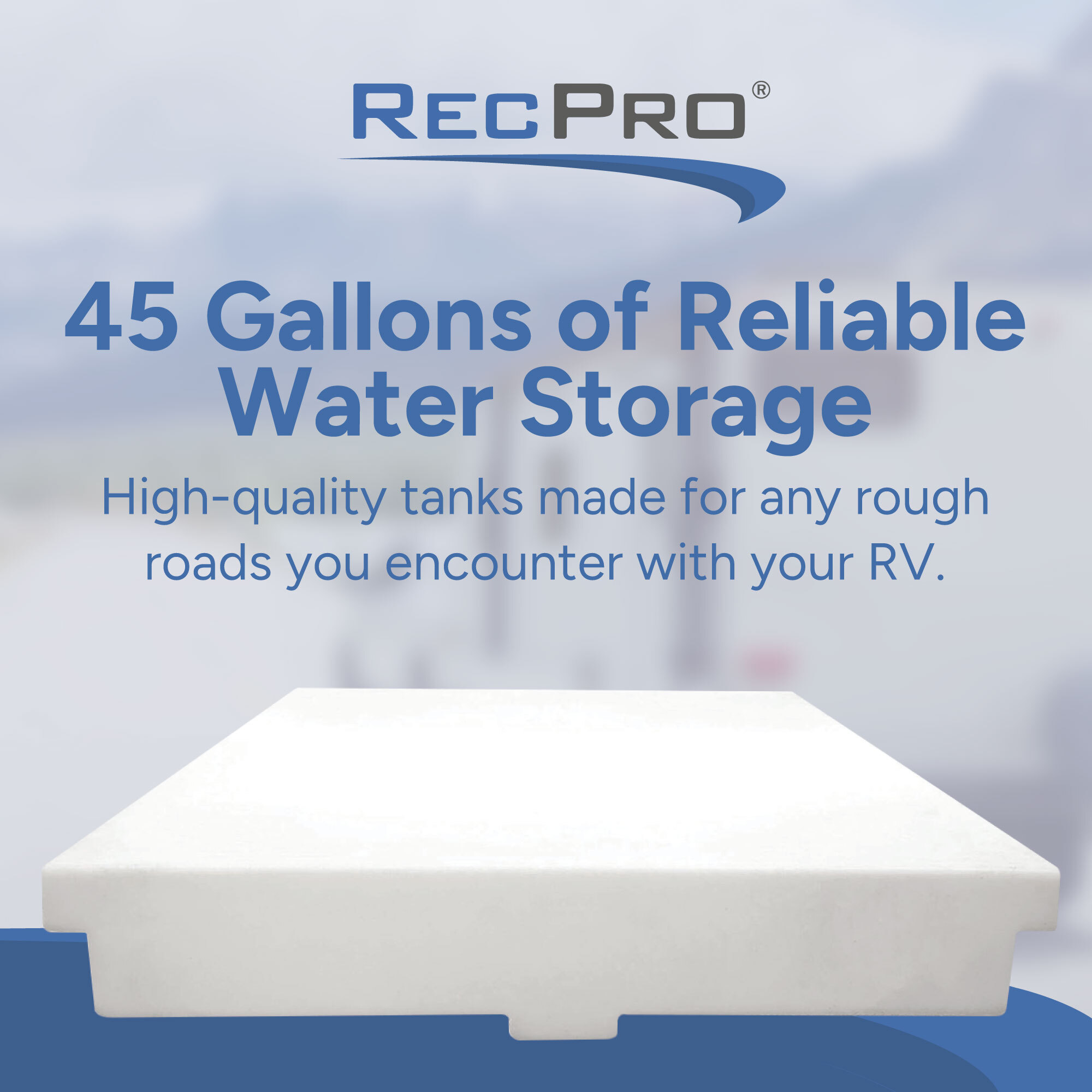 45 Gallons of Reliable Water Storage 45 Gallons of Reliable Water Storage