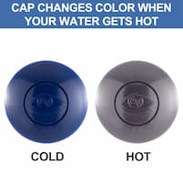 Cap changes color when your water gets hot.