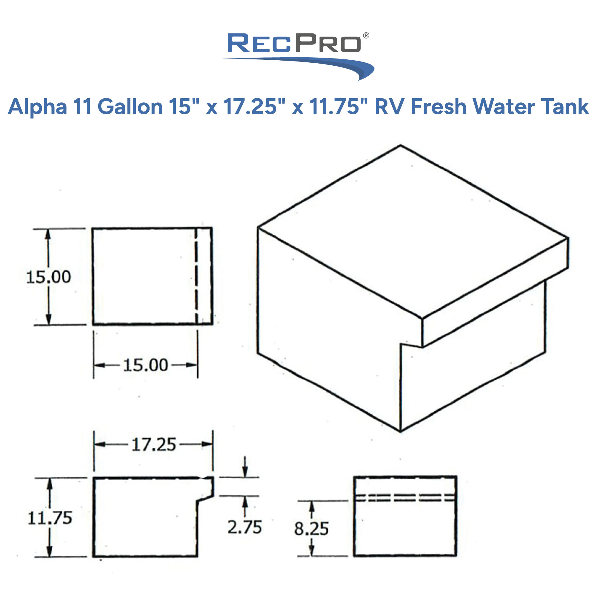 Alpha 11 Gallon 15 x 17.25 x 11.75 RV Fresh Water Tank Measurements Alpha 11 Gallon 15 x 17.25 x 11.75 RV Fresh Water Tank Measurements